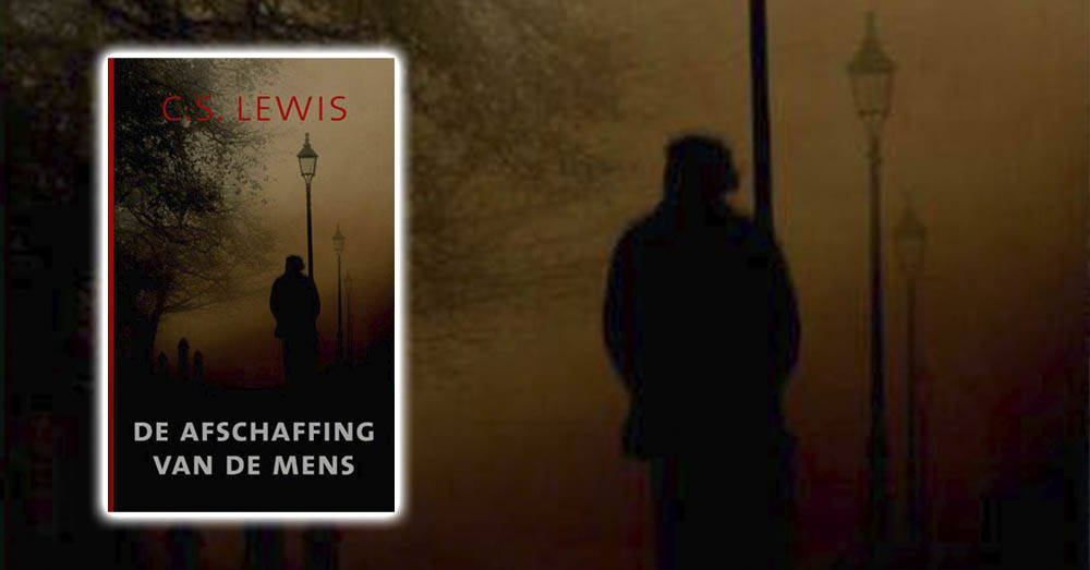 De afschaffing van de mens (C.S. Lewis)